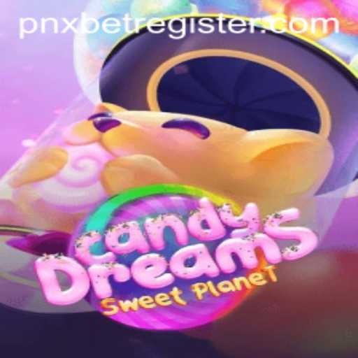 Exploring CandyDreams: A Sweet Journey in Gaming and PNXBet Registration