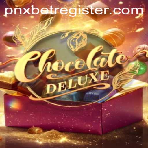 Discover the Sweet World of ChocolateDeluxe: A Comprehensive Guide to Playing and Registering with pnxbet
