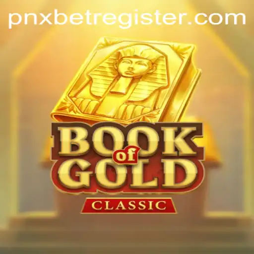 Discover the Thrills of Book Of Gold Classic and How to Join the Action with PNXBet Register