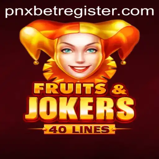 Exploring FruitsAndJokers40: A Guide to Winning and Registration Tips for PNXBet