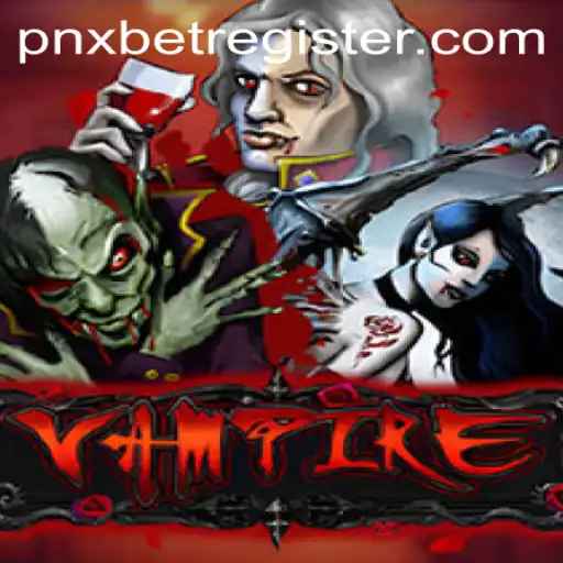 Discovering the Gameplay Intricacies of 'Vampire' and Insights into Registering at PNxbet
