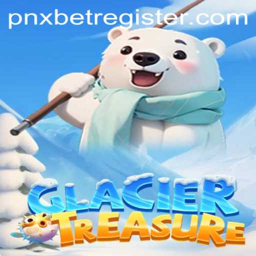 Discover the Icy Adventure of GlacierTreasure and How to Register on Pnxbet