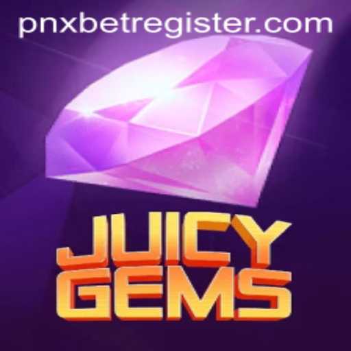 Discover the Thrills of JuicyGems: A Comprehensive Guide to the Game and How to Register with PNXBET