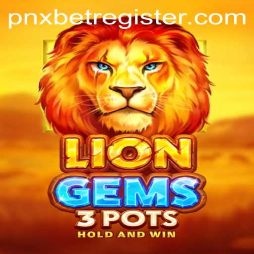 Discover the Exciting World of LionGems3pots and Learn How to Get Started with Pnxbet Register