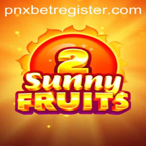 Discover the Excitement of SunnyFruits2 and How to Get Started with PNXBet Register